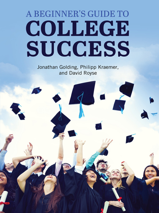 Title details for A Beginner's Guide to College Success by Jonathan Golding - Available